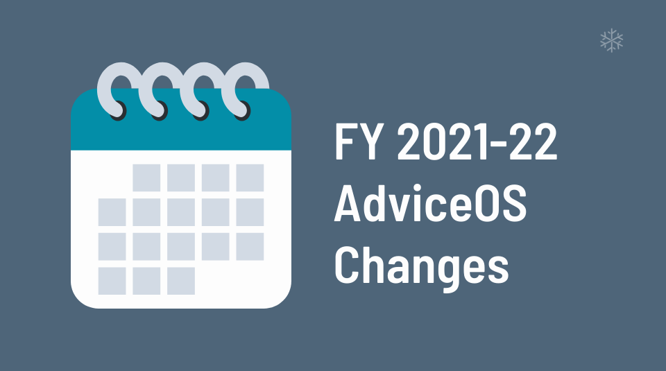 FY 2021-22 changes to AdviceOS